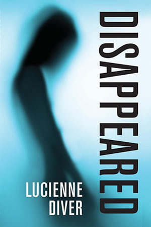 Disappeared by author Lucienne Diver